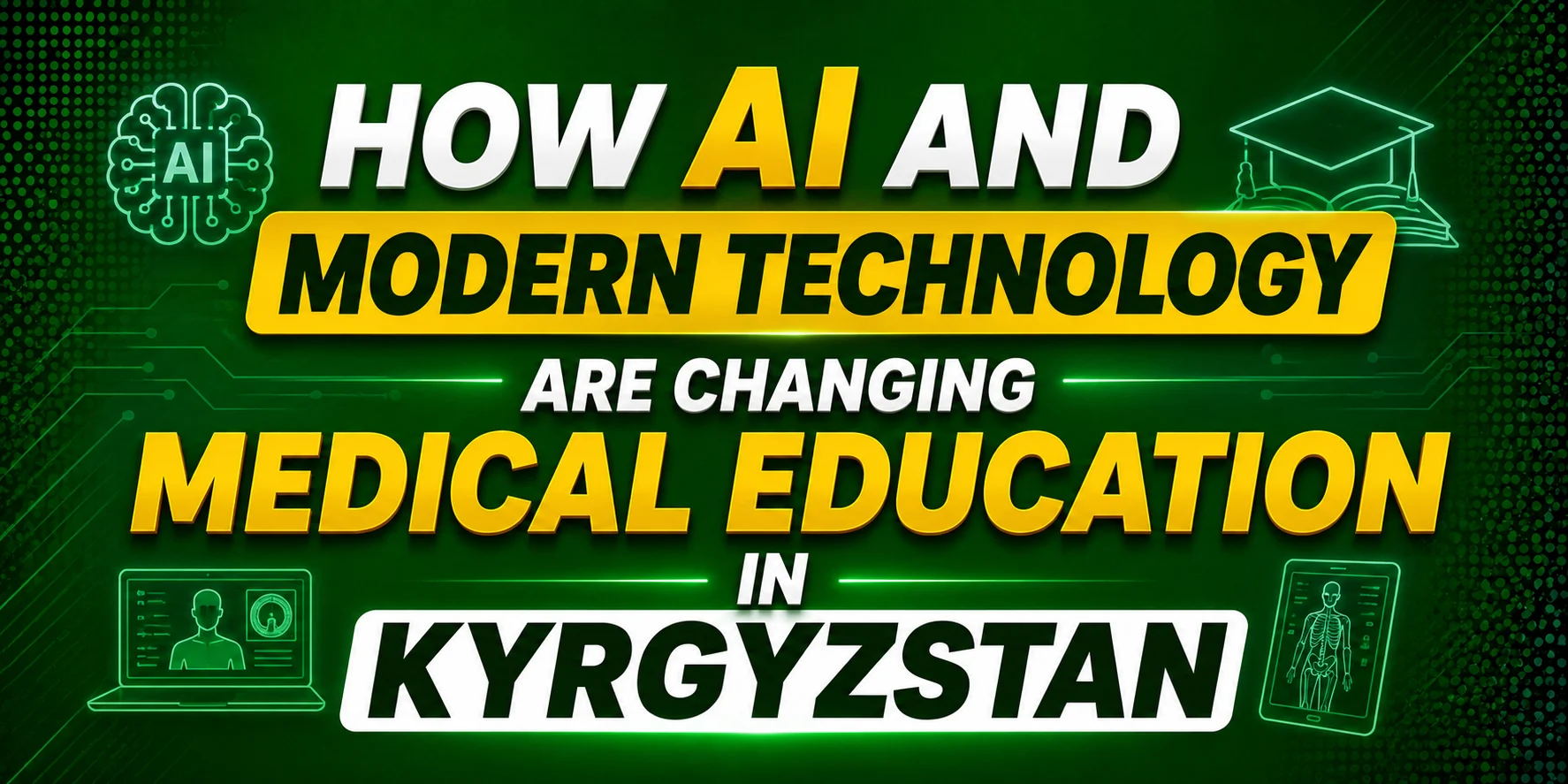 How AI and Modern Technology Are Changing Medical Education in Kyrgyzstan